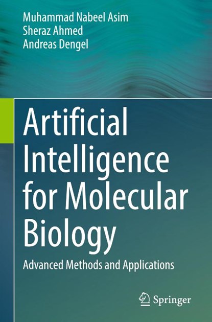 Artificial Intelligence for Molecular Biology, Muhammad Nabeel Asim ; Sheraz Ahmed ; Andreas Dengel - Gebonden - 9783031904530
