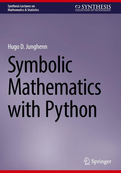 Symbolic Mathematics with Python, Hugo D. Junghenn - Gebonden - 9783031905216