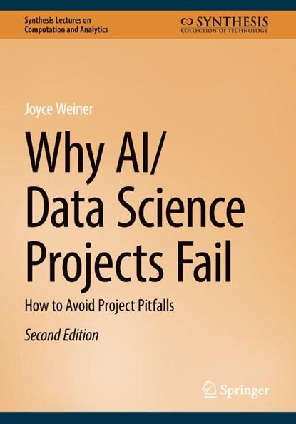 Why AI/Data Science Projects Fail, Joyce Weiner - Paperback - 9783031908699