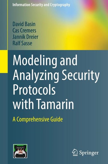 Modeling and Analyzing Security Protocols with Tamarin, David Basin ; Cas Cremers ; Jannik Dreier ; Ralf Sasse - Gebonden - 9783031909351