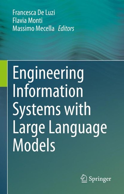 Engineering Information Systems with Large Language Models, Francesca de Luzi ; Flavia Monti ; Massimo Mecella - Gebonden - 9783031922848