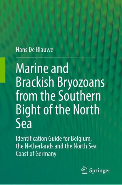 Marine and Brackish Bryozoans from the Southern Bight of the North Sea, Hans de Blauwe - Gebonden - 9783031925122