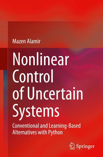 Nonlinear Control of Uncertain Systems, Mazen Alamir - Gebonden - 9783031932861
