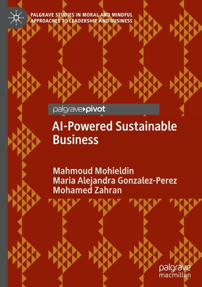 AI-Powered Sustainable Business, Mahmoud Mohieldin ; Maria Alejandra Gonzalez-Perez ; Mohamed Zahran - Gebonden - 9783031933561