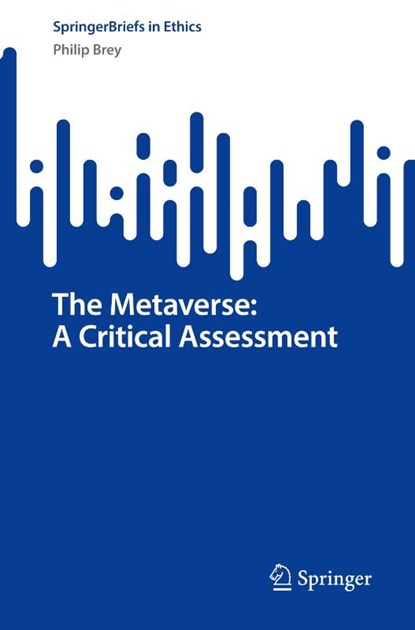 The Metaverse: A Critical Assessment, Philip Brey - Paperback - 9783031934704