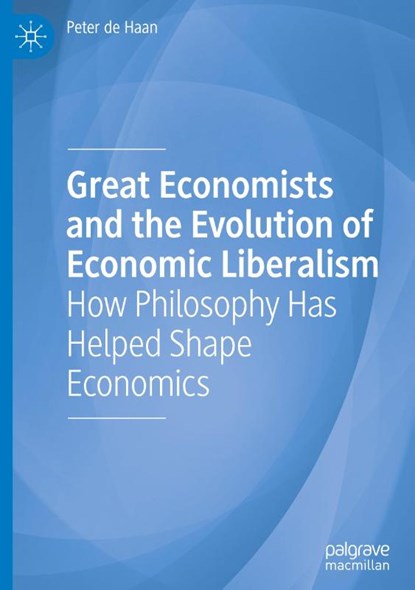 Great Economists and the Evolution of Economic Liberalism, Peter de Haan - Gebonden - 9783031938306