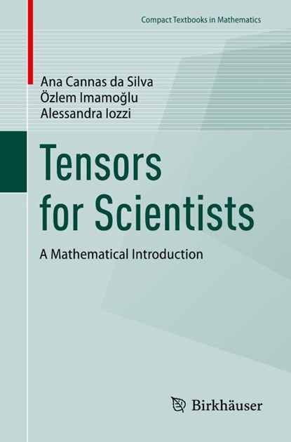 Tensors for Scientists, Ana Cannas da Silva ; Ozlem Imamoglu ; Alessandra Iozzi - Paperback - 9783031941351