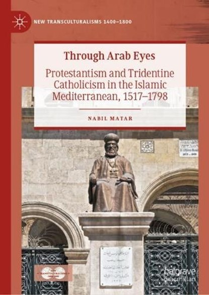 Through Arab Eyes, Nabil Matar - Gebonden - 9783031955310