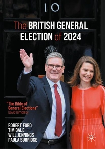 The British General Election of 2024, Robert Ford ; Tim Bale ; Will Jennings ; Paula Surridge - Gebonden - 9783031959516