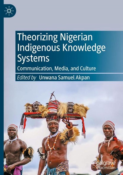 Theorizing Nigerian Indigenous Knowledge Systems, Unwana Samuel Akpan - Gebonden - 9783031975806
