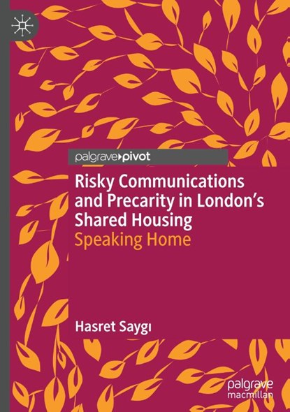Risky Communications and Precarity in London's Shared Housing, Hasret Saygi - Gebonden - 9783031990397