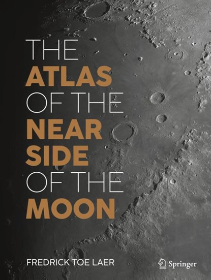 The Atlas of the Near Side of the Moon, Fredrick toe Laer - Gebonden - 9783031992773