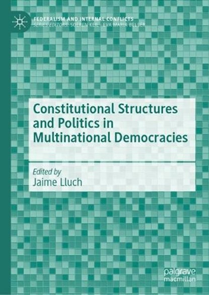 Constitutional Structures and Politics in Multinational Democracies, Jaime Lluch - Gebonden - 9783031995040