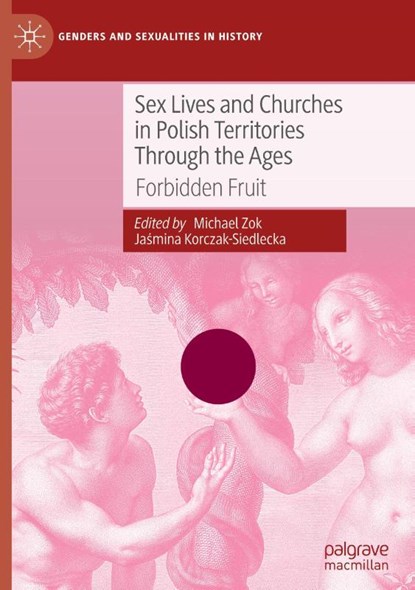 Sex Lives and Churches in Polish Territories Through the Ages, Michael Zok ; Ja¿mina Korczak-Siedlecka - Gebonden - 9783032004147