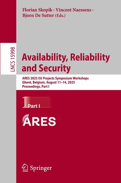 Availability, Reliability and Security, Florian Skopik ; Vincent Naessens ; Bjorn De Sutter - Paperback - 9783032006417