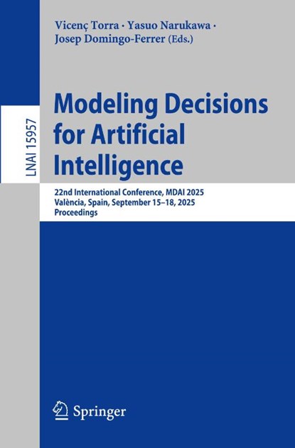 Modeling Decisions for Artificial Intelligence, Vicenç Torra ; Yasuo Narukawa ; Josep Domingo-Ferrer - Paperback - 9783032008909