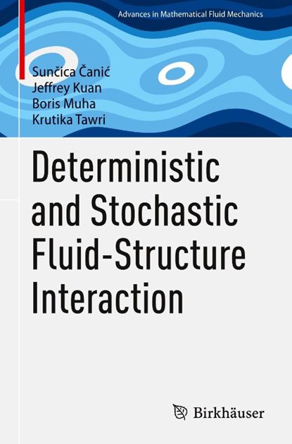 Deterministic and Stochastic Fluid-Structure Interaction, Sun¿ica ¿Ani¿ ; Jeffrey Kuan ; Boris Muha ; Krutika Tawri - Gebonden - 9783032008978