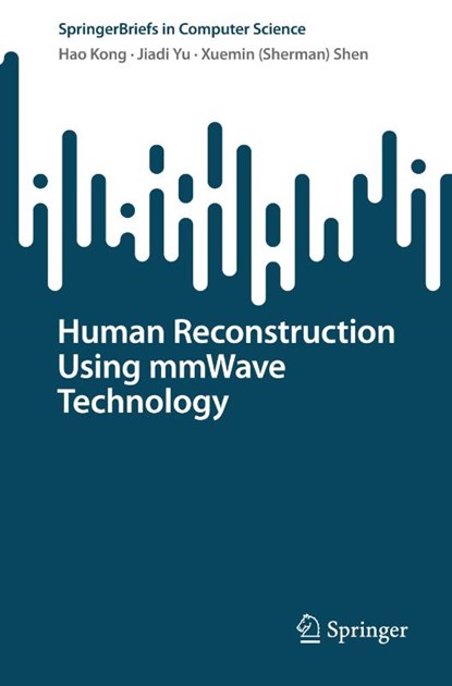 Human Reconstruction Using mmWave Technology, Hao Kong ; Jiadi Yu ; Xuemin (Sherman) Shen - Paperback - 9783032011480