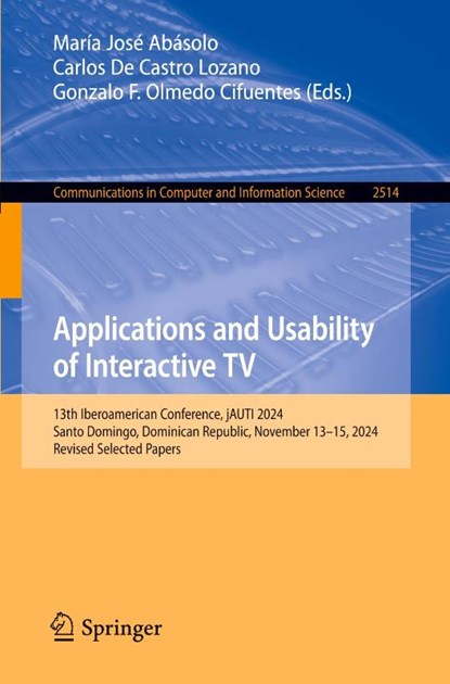 Applications and Usability of Interactive TV, Maria Jose Abasolo ; Carlos De Castro Lozano ; Gonzalo F. Olmedo Cifuentes - Paperback - 9783032011619