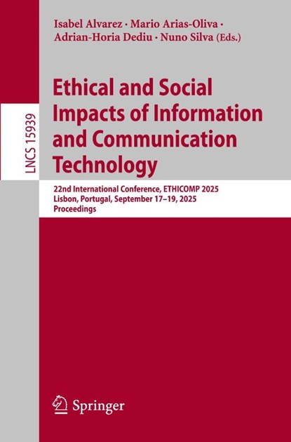 Ethical and Social Impacts of Information and Communication Technology, Isabel Alvarez ; Mario Arias-Oliva ; Adrian-Horia Dediu - Paperback - 9783032014283