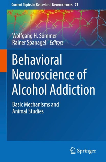 Behavioral Neuroscience of Alcohol Addiction, Wolfgang H. Sommer ; Rainer Spanagel - Gebonden - 9783032015808
