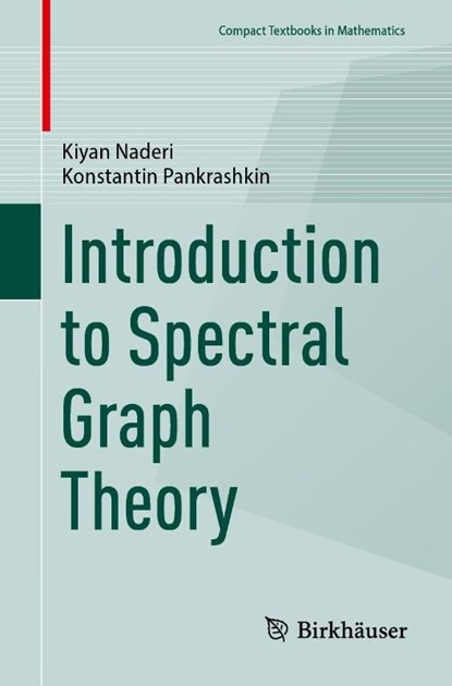 Introduction to Spectral Graph Theory, Kiyan Naderi ; Konstantin Pankrashkin - Paperback - 9783032017079