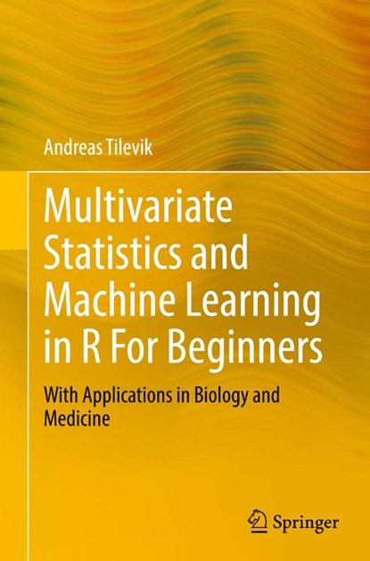 Multivariate Statistics and Machine Learning in R For Beginners, Andreas Tilevik - Gebonden - 9783032018502