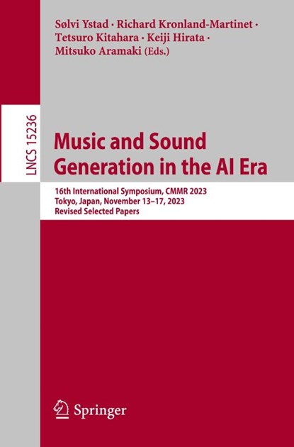 Music and Sound Generation in the AI Era, Sølvi Ystad ; Richard Kronland-Martinet ; Tetsuro Kitahara - Paperback - 9783032020413