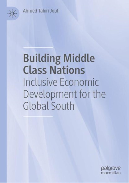 Building Middle Class Nations, Ahmed Tahiri Jouti - Gebonden - 9783032021335