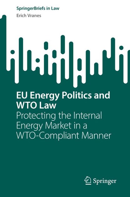 EU Energy Politics and WTO Law, Erich Vranes - Paperback - 9783032023919