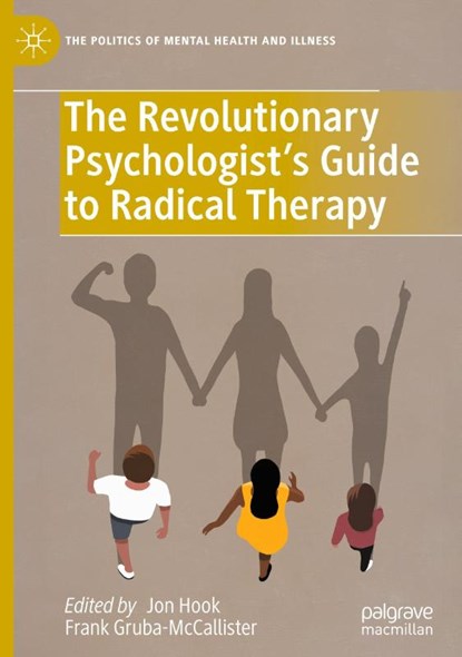 The Revolutionary Psychologist’s Guide to Radical Therapy, Jon Hook ; Frank Gruba-McCallister - Gebonden - 9783032023988