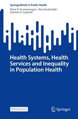 Health Systems, Health Services and Inequality in Population Health - Peter P. Groenewegen ; Ilmo Keskimaki ; Alastair H. Leyland - 9783032025647