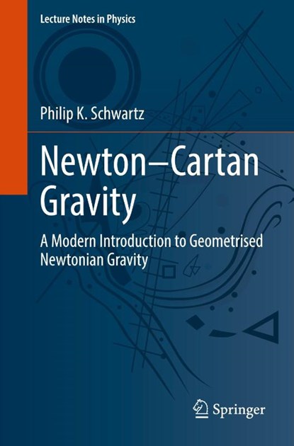 Newton-Cartan Gravity, Philip K. Schwartz - Paperback - 9783032039668