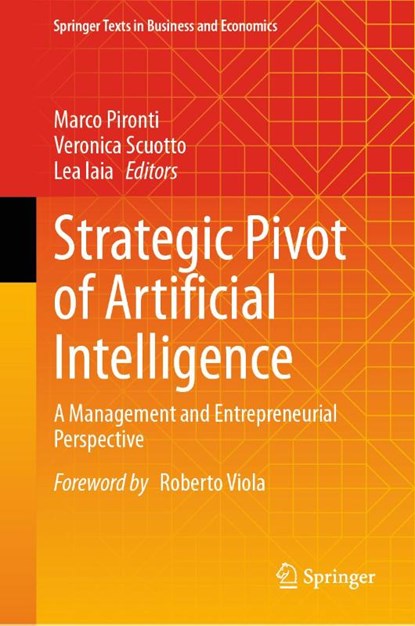 Strategic Pivot of Artificial Intelligence, Marco Pironti ; Veronica Scuotto ; Lea Iaia - Gebonden - 9783032039804