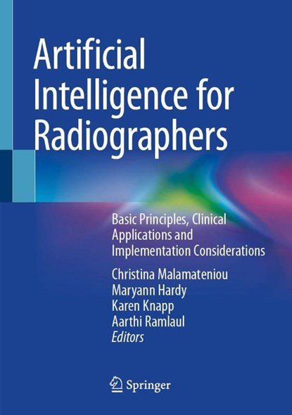 Artificial Intelligence for Radiographers, Christina Malamateniou ; Maryann Hardy ; Karen Knapp - Gebonden - 9783032050793