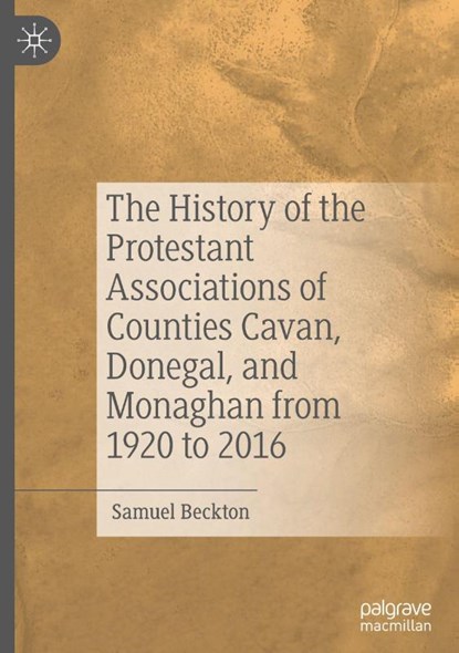 The History of the Protestant Associations of Counties Cavan, Donegal, and Monaghan from 1920 to 2016, Samuel Beckton - Gebonden - 9783032051295