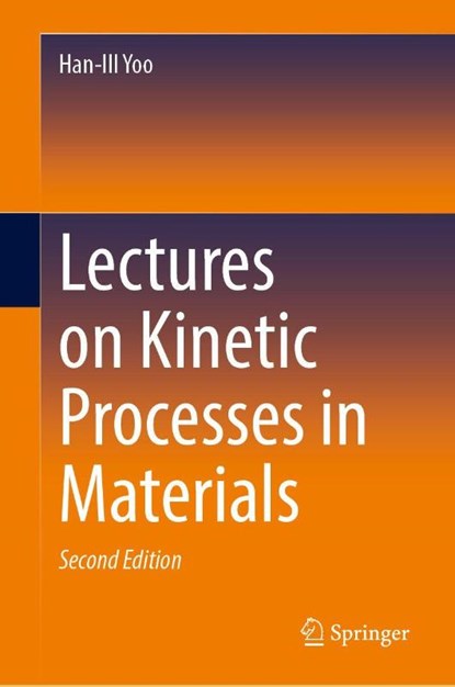 Lectures on Kinetic Processes in Materials, Han-Ill Yoo - Gebonden - 9783032054302