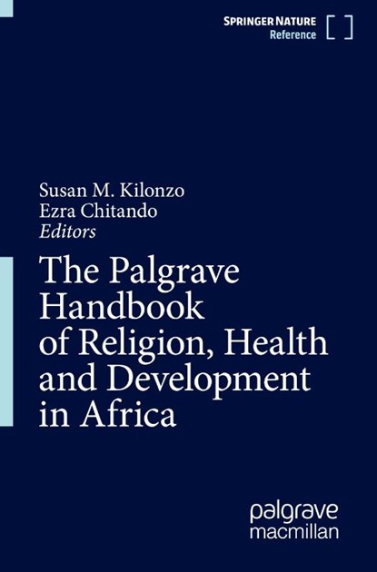 The Palgrave Handbook of Religion, Health and Development in Africa, Susan M. Kilonzo ; Ezra Chitando - Gebonden - 9783032054630