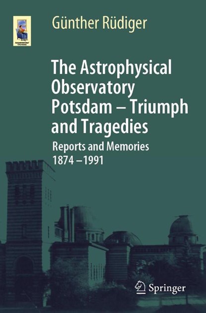 The Astrophysical Observatory Potsdam - Triumph and Tragedies, Gunther Rudiger - Paperback - 9783032062932