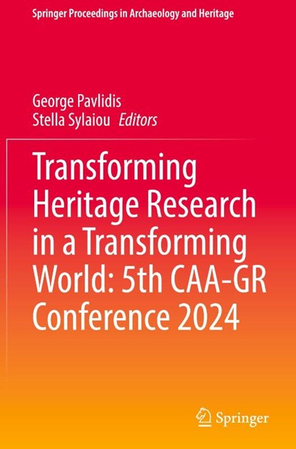 Transforming Heritage Research in a Transforming World: 5th CAA-GR Conference 2024, George Pavlidis ; Stella Sylaiou - Gebonden - 9783032063885