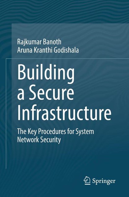 Building a Secure Infrastructure, Rajkumar Banoth ; Aruna Kranthi Godishala - Paperback - 9783032064387