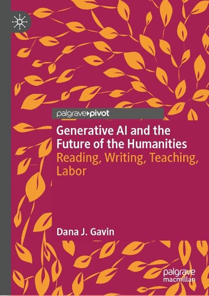 Generative AI and the Future of the Humanities, Dana J. Gavin - Gebonden - 9783032065339