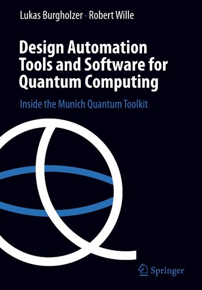 Design Automation Tools and Software for Quantum Computing, Lukas Burgholzer ; Robert Wille - Gebonden - 9783032067692