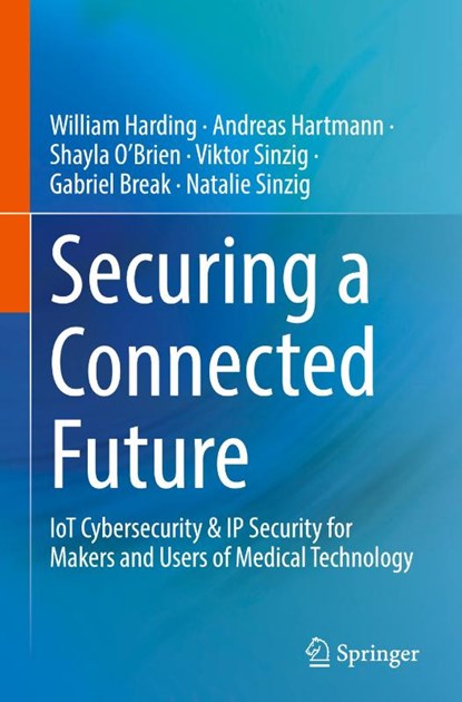 Securing a Connected Future, William Harding ; Andreas Hartmann ; Shayla O'Brien ; Viktor Sinzig - Gebonden - 9783032073082