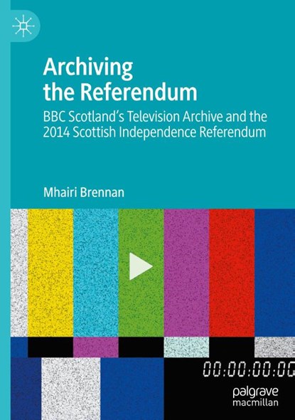 Archiving the Referendum, Mhairi Brennan - Gebonden - 9783032081032