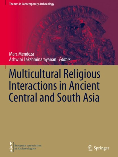 Multicultural Religious Interactions in Ancient Central and South Asia, Marc Mendoza ; Ashwini Lakshminarayanan - Gebonden - 9783032082084