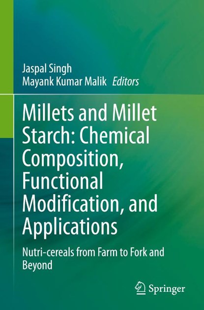 Millets and Millet Starch: Chemical Composition, Functional Modification, and Applications, Jaspal Singh ; Mayank Kumar Malik - Gebonden - 9783032095015
