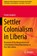 Settler Colonialism in Liberia, Franka Vaughan - Gebonden - 9783032099327