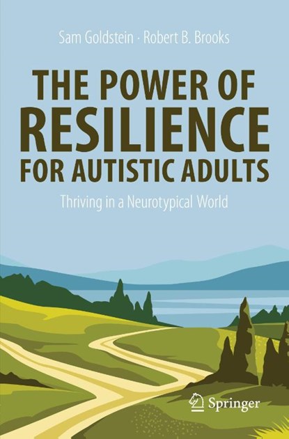 The Power of Resilience for Autistic Adults, Sam Goldstein ; Robert B. Brooks - Paperback - 9783032099594