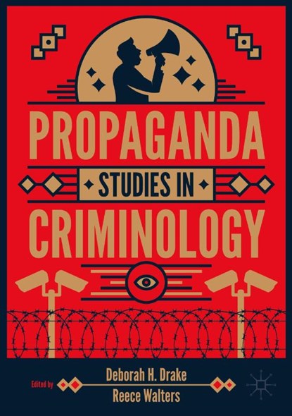 Propaganda Studies in Criminology, Deborah H. Drake ; Reece Walters - Paperback - 9783032102959